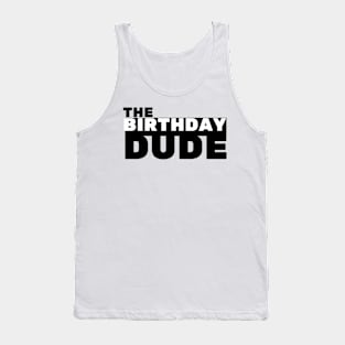 The birthday dude Tank Top